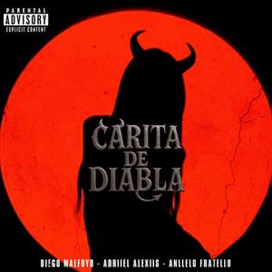 Carita De Diabla (feat. Diego Malfoyd, Adriiel Alexiis & Anllelo Fratello) (Explicit)