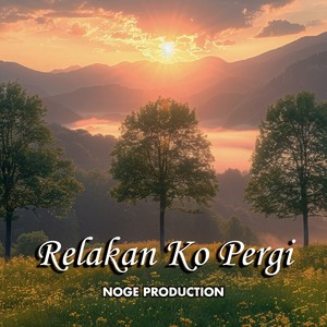 Relakan Ko Pergi