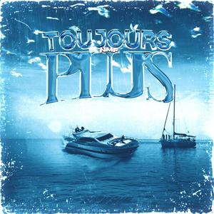 Toujours Plus (Explicit)