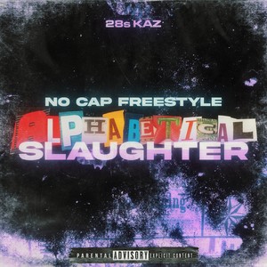 No Cap Freestyle Alphabetical Slaughter (Explicit)