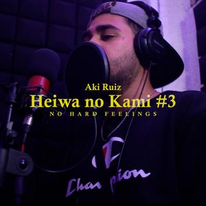 Heiwa no Kami (feat. Aki Ruiz) (Explicit)