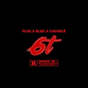 6T(feat. BLED & CAGOULÉ) (Explicit)