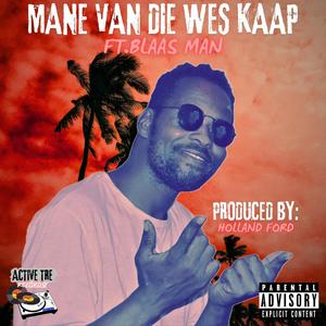 MANE VAN DIE WES KAAP (feat. BLAAS MAN & THE MONG) [Explicit]