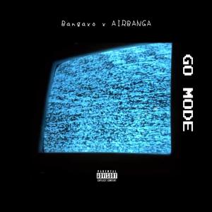 GO MODE (feat. Airbanga) (Explicit)
