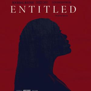 Entitled (feat. Chizz Capo & YounginTrue) [Explicit]