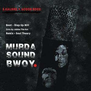 Murda Sound Bwoy (feat. Scoob Rock, Slap Up Mill & Jabba Tha Kut) (Explicit)