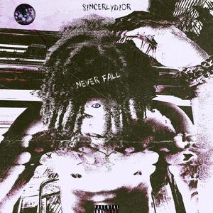 Never fall (Explicit)