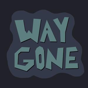 Way Gone (feat. Fye) [Explicit]