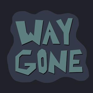 Way Gone (feat. Fye) (Explicit)