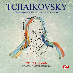 Tchaikovsky: Serenade for Strings in C Major, Op. 48 (Digitally Remastered)