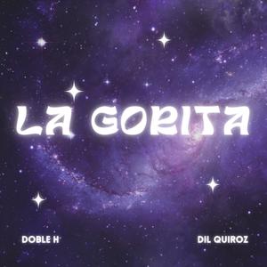 La Gorita (feat. Dil Quiroz)
