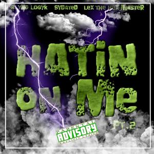 Hate on me part 2 (feat. Blynd Logyk & Lex The Hex Master) [Explicit]