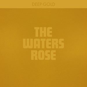 The Waters Rose