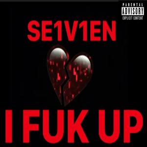 I Fuk Up (Explicit)