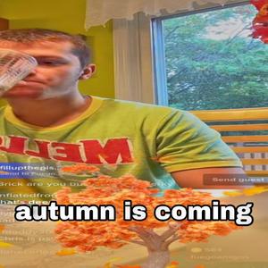autumn is coming (feat. The Reedsburg Football Team, Mr. Carpenter, A.M.I.T.Y, Pizza Tuff, Oatmeal Raisin Cookie, Chowda, Meech, Austin dont do that!, NUCLE BRAWNSHEIN, gecko, World Cup Ball, Brick Bonanza! & Ethan Uptagraw's Social Security Number) (Explicit)