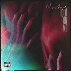 Hold On Me (Explicit)