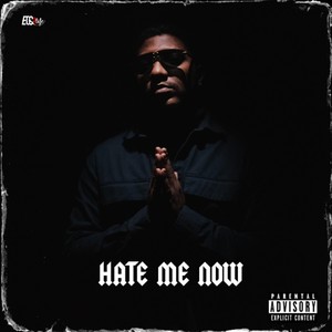 Hate Me Now (Explicit)