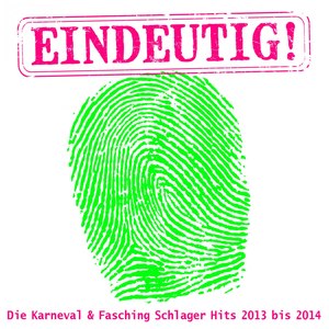 Eindeutig! - Die Karneval & Fasching Schlager Hits 2013 bis 2014