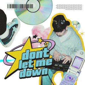 DON'T LET ME DOWN (feat. Ezeta) (Explicit)