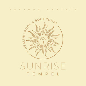 Sunrise Tempel (Healing Body & Soul Tunes), Vol. 1