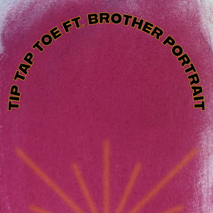 Tip Tap Toe (feat. Brother Portrait)
