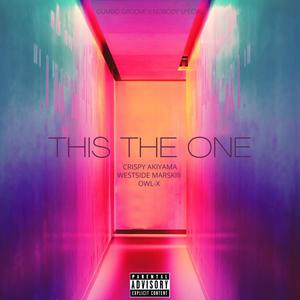 This The One (feat. Owl-X & Westside Marskiii) [Explicit]