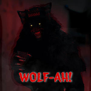 WOLF-AH! (Explicit)