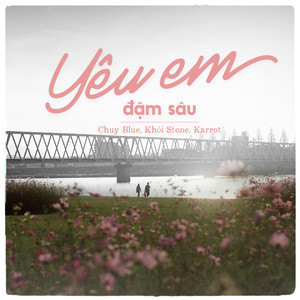 Yêu em đậm sâu