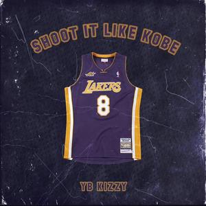 Shoot it like kobe (Explicit)