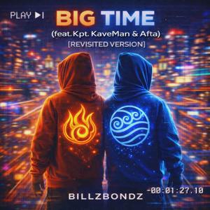 Big Time (feat. Kpt. KaveMan & Afta) (Revisited Version)