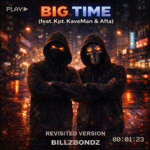 Big Time (feat. Kpt. KaveMan & Afta) (Revisited Version)