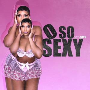 Sexy Says (Explicit)