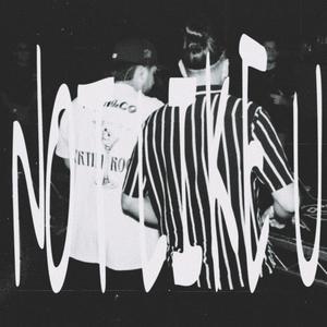 Not Like U