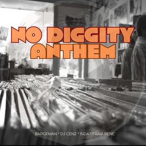 NO DIGGITY ANTHEM (feat. DJ Cenz, Fraia Benè & Inda|Explicit)