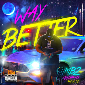 Way Better (Explicit)