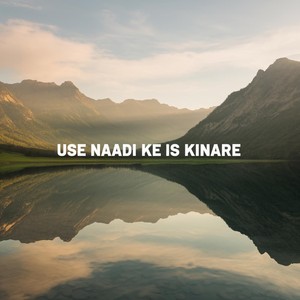 Use Naadi Ke Is Kinare