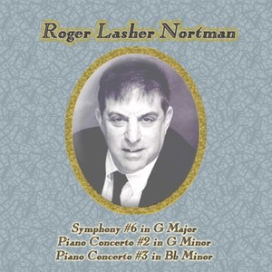 Roger Lasher Nortman: Symphony No. 6, Piano Concertos Nos. 2 & 3