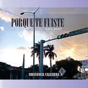 PORQUE TE FUISTE (Explicit)