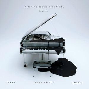 Ain't Thinkin Bout You (feat. Eden Prince & Louisa) (Dozer Remix|Explicit)