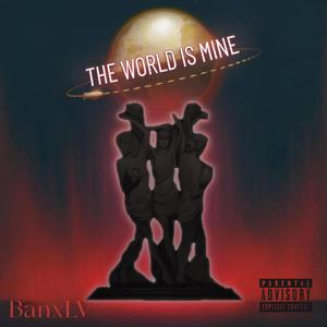 The World Is Mine (Explicit)