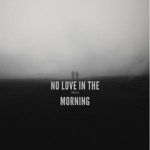 No Love In The Morning