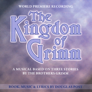 The Kingdom of Grimm (World Premiere Recording)