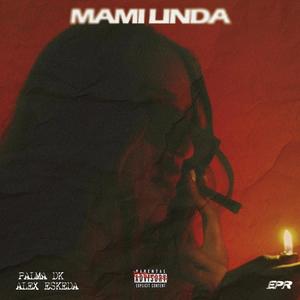 Mami Linda (feat. Alex Eskeda) (Explicit)