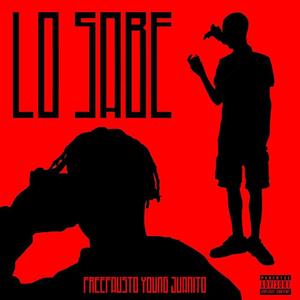 Lo Sabe (feat. Freefausto & Young Juanito) [Explicit]