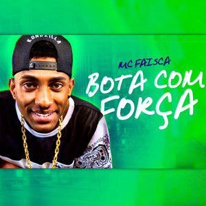 Bota Com Força (Explicit)