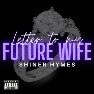 Letter To My Future Wife (Explicit)