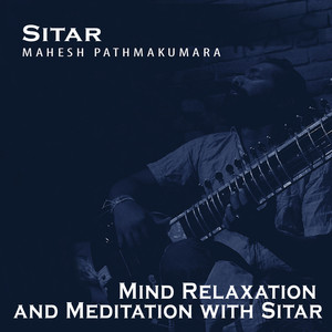 Mind Relaxation and with Sitar