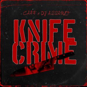 KNIFE CRIME (feat. Dj Assault) (Explicit)