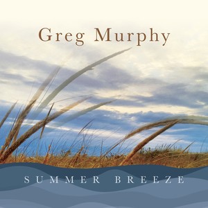 MURPHY, Greg: Summer Breeze