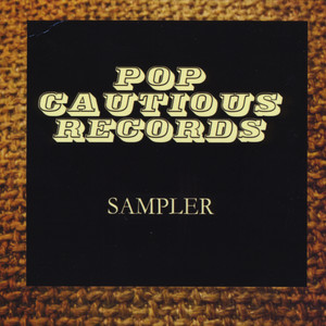 Pop Cautious Records: Sampler